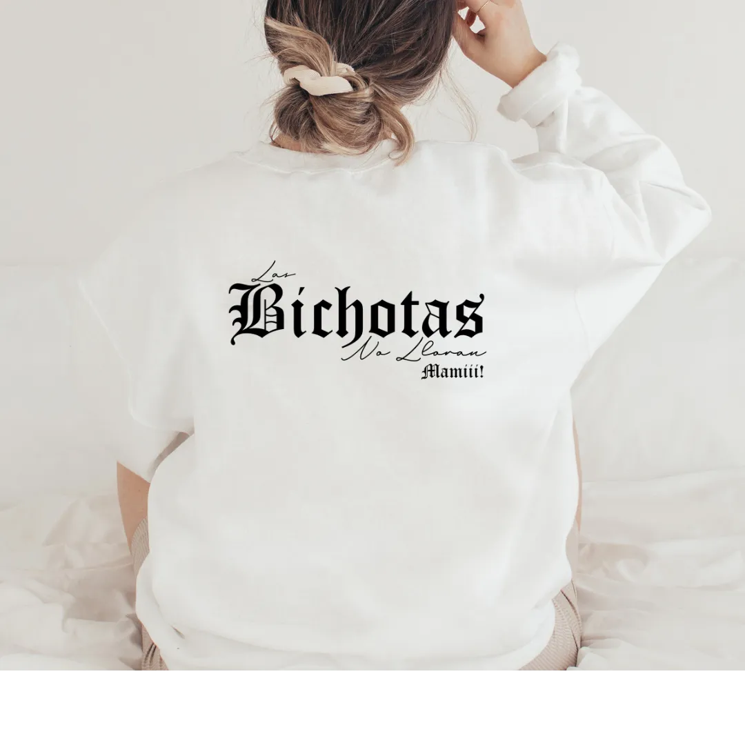 Bichotas No Lloran Sweater