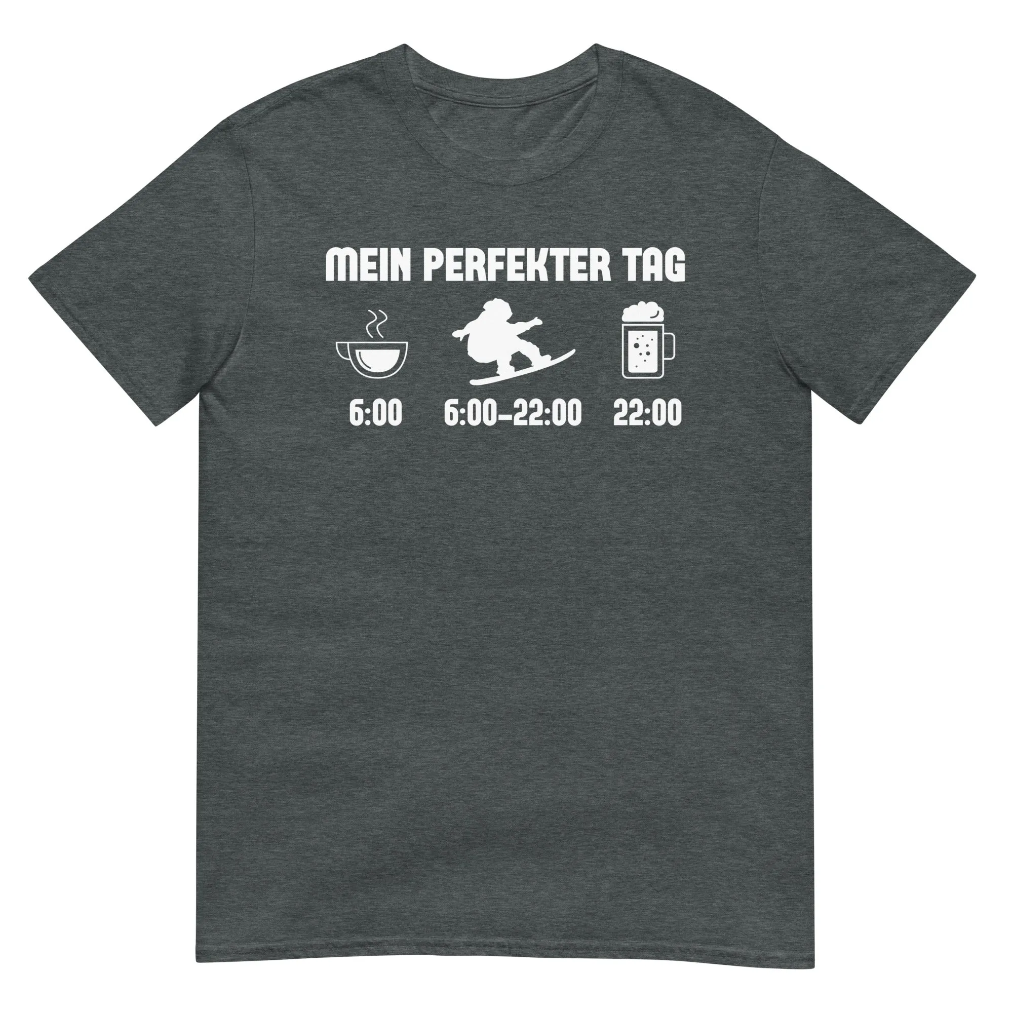 Mein Perfekter Tag - T-Shirt (Unisex)