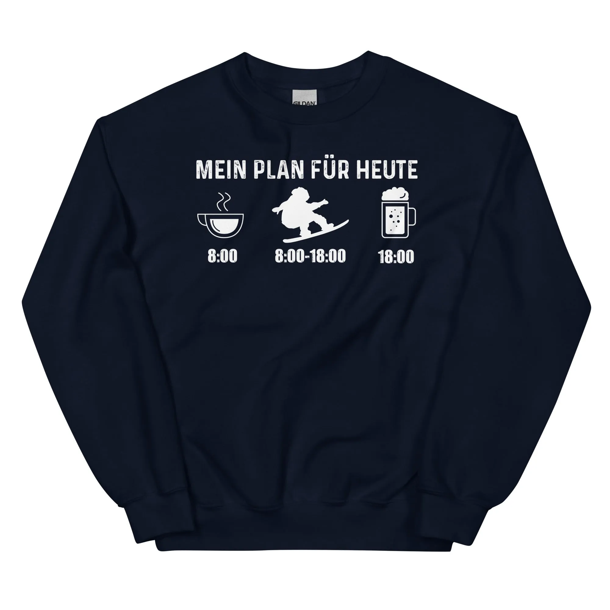 Mein Plan Für Heute - Sweatshirt (Unisex)