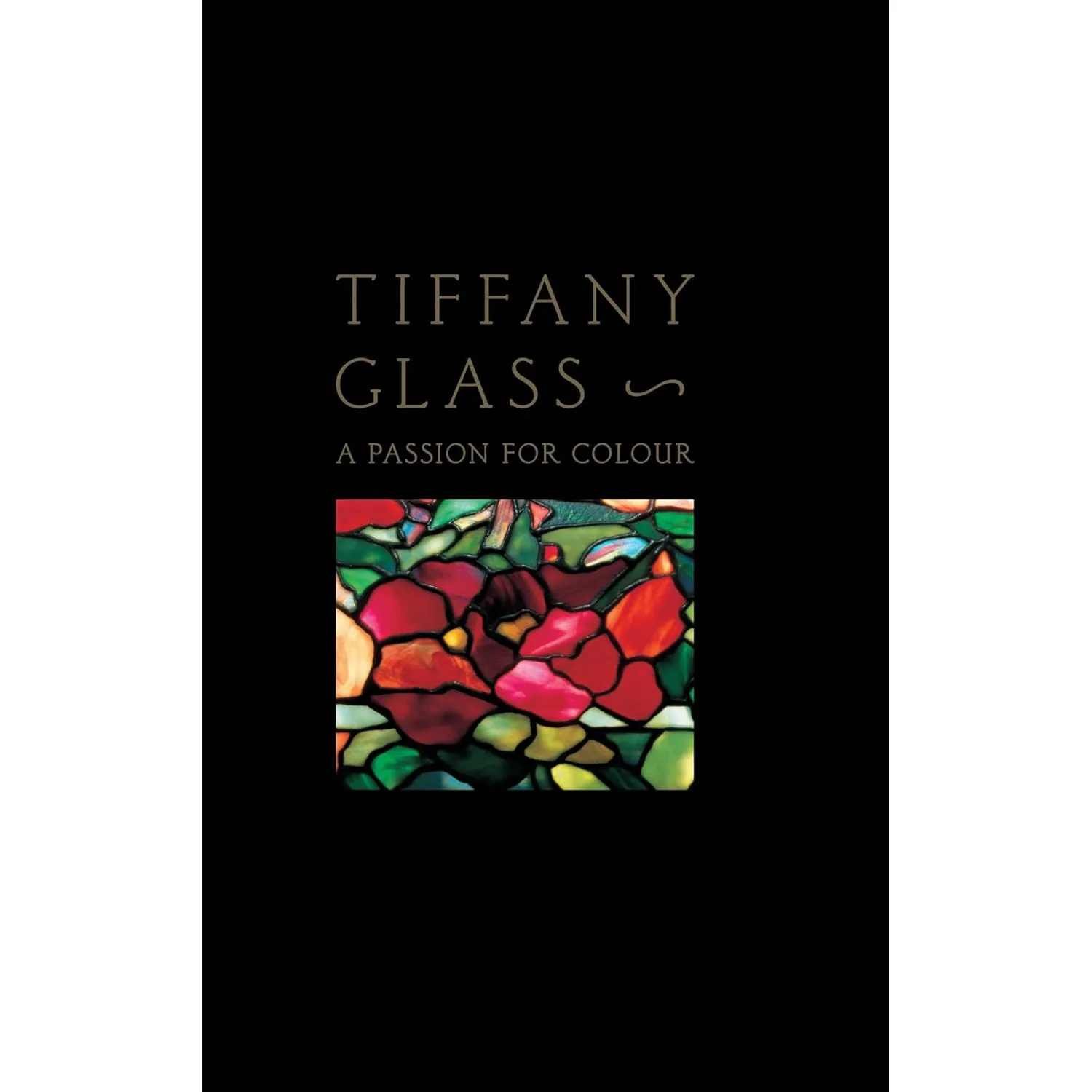 Tiffany Glass: A Passion For Colour